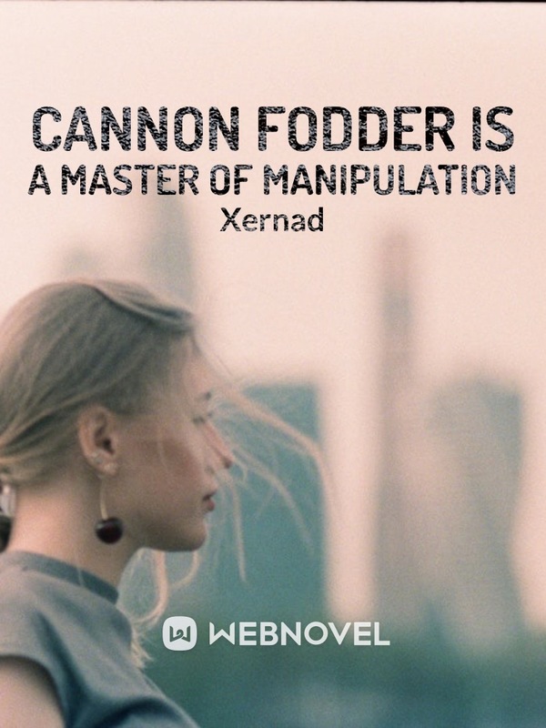 Cannon Fodder is a Master of Manipulation