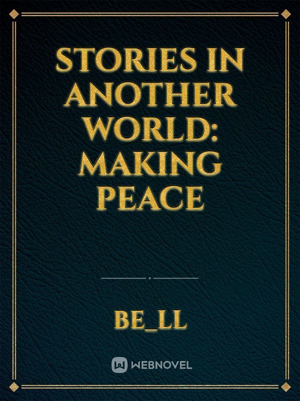 Stories In Another World: Making Peace