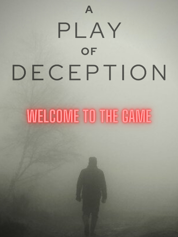 Play of Deception: Welcome to the Game