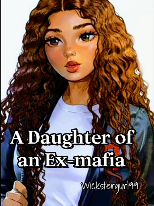 A Daughter of an Ex-mafia