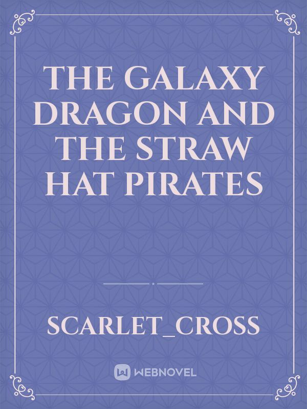 The Galaxy Dragon and the Straw Hat Pirates