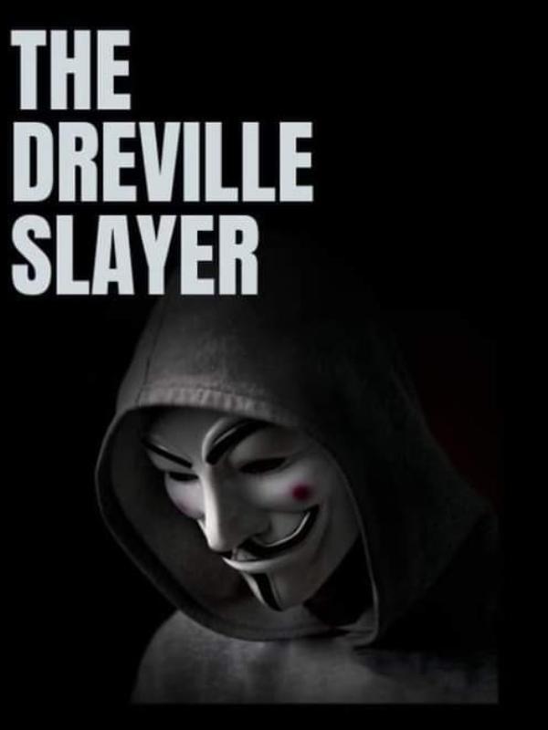 The DreVille Slayer