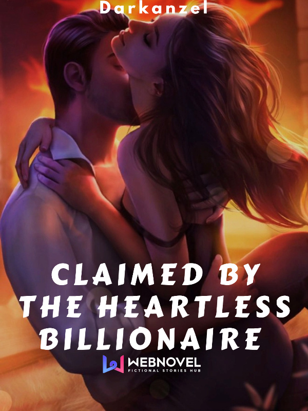 Claimed by the heartless billionaire