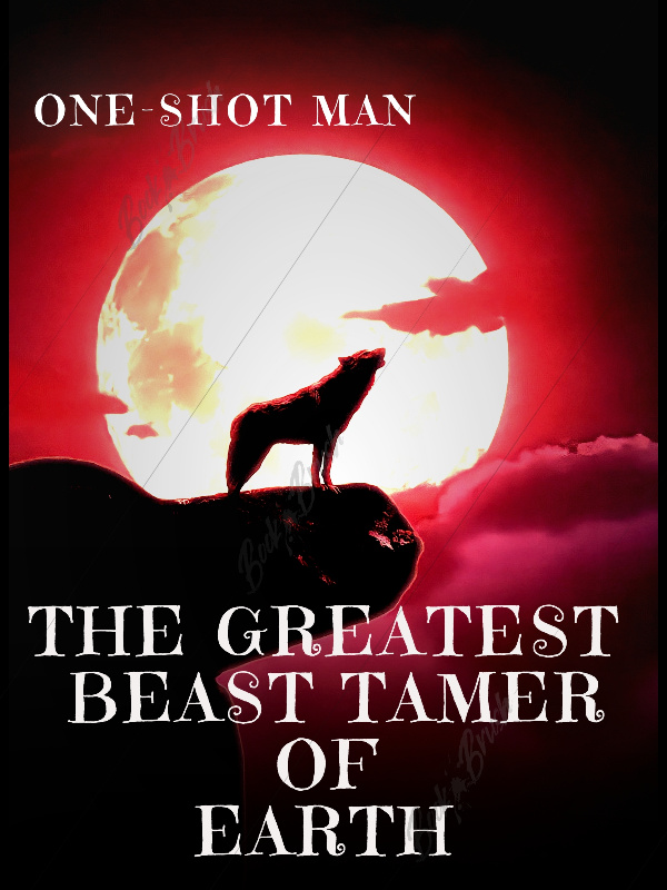 The Greatest Beast Tamer of Earth