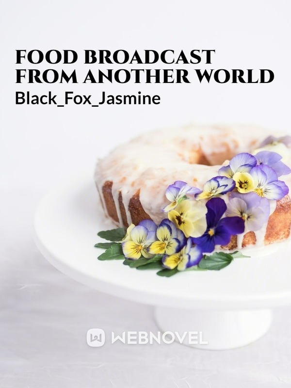 Food Broadcast from another world