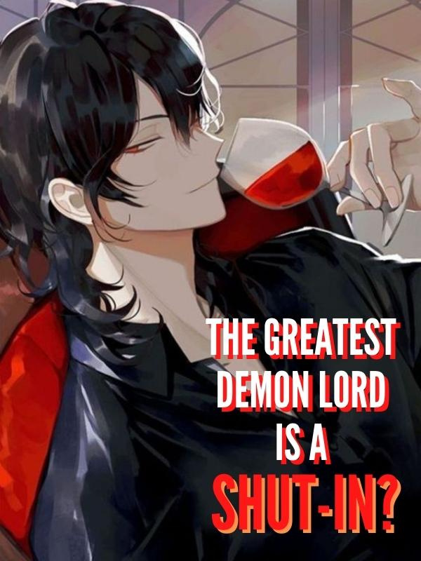 The Greatest Demon Lord is a ShutIn?